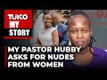 My Narcissistic Pastor Hubby Betrayed Me Had Affairs In Church And Other Dark Secrets Tuko TV