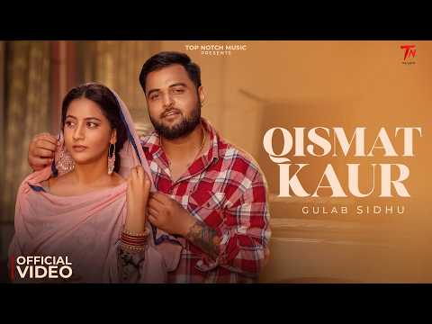 Qismat Kaur (Official Video): Gulab Sidhu | Kulshan Sandhu | Upma Sharma | New Punjabi songs 2026