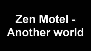 Zen Motel - Another World