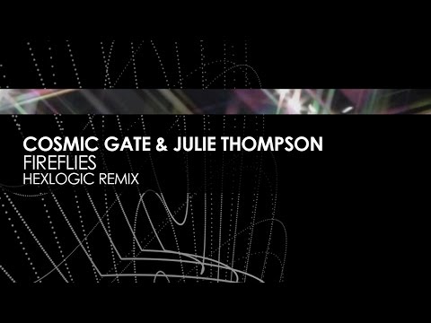 Cosmic Gate & Julie Thompson - Fireflies (Hexlogic Remix)