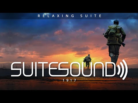 1917 - Ultimate Relaxing Suite | Thomas Newman