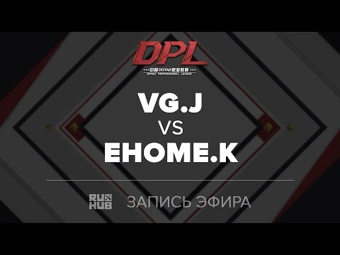 VG.J vs EHOME.K, DPL.T, game 1 [Mila]