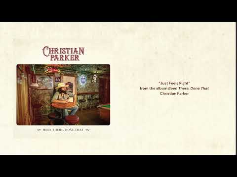 Just Feels Right - Christian Parker