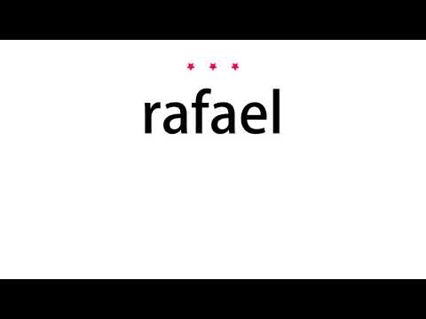 How to pronounce rafael - Vocab Today