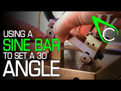 Using A Sine Bar To Set A 30° Angle