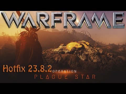 Warframe - Hotfix 23.8.2 Plague Star is back!