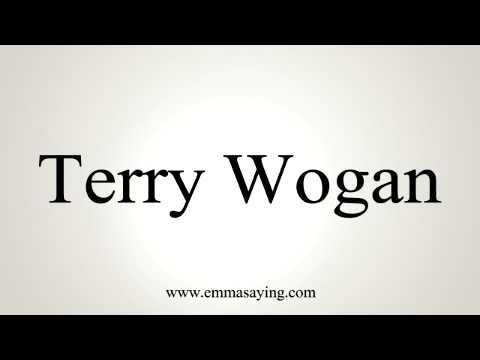 How to pronounce Terry Wogan
