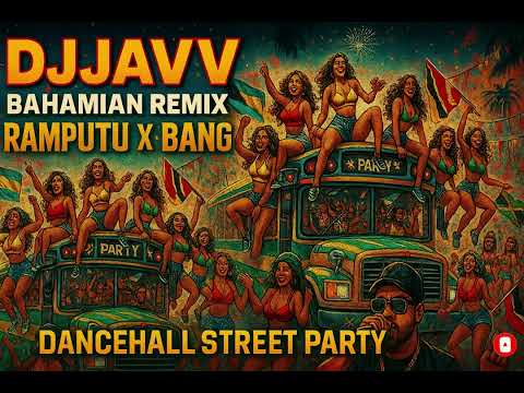 BAHAMIAN REMIX - RAMPUTU x BANG (DJ JAVV)