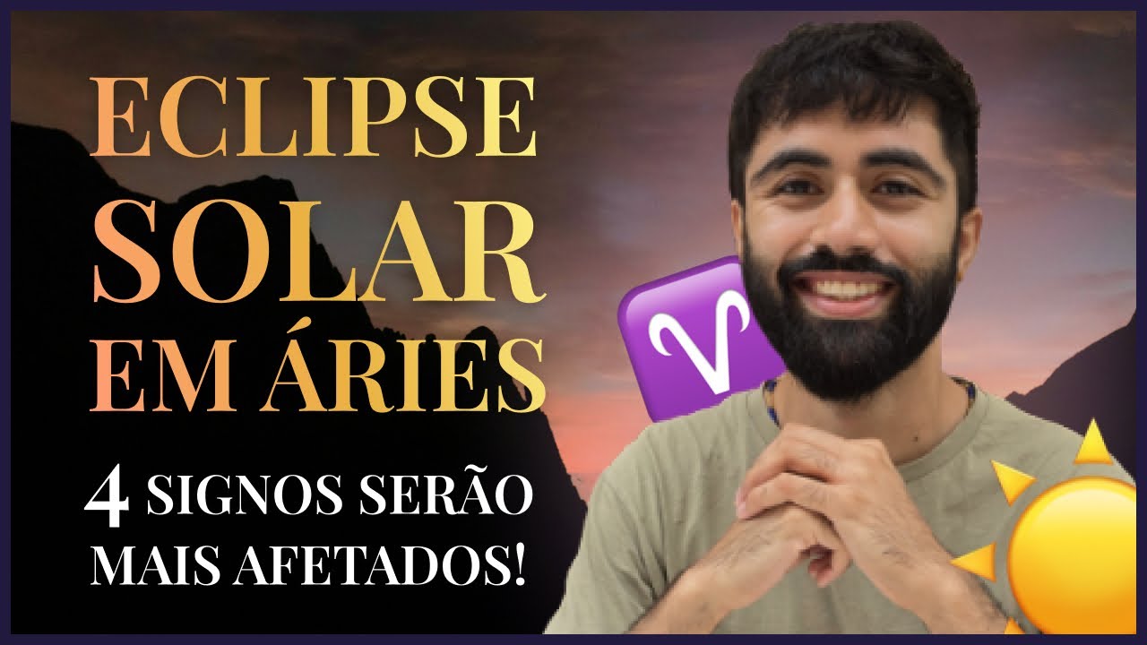O IMPACTO DO ECLIPSE SOLAR EM ÁRIES NO SEU SIGNO!