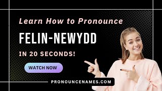How to pronounce Felin-Newydd