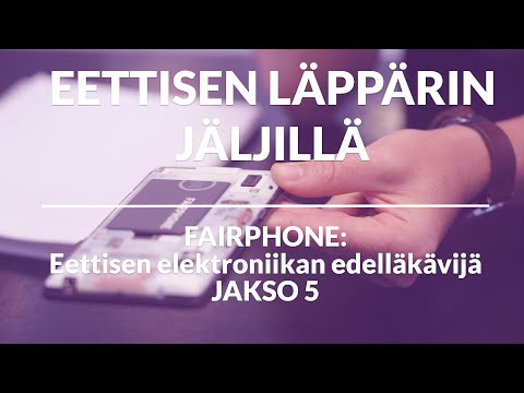 Eettinen läppäri - Fairphone: Eettisen elektroniikan edelläkävijä