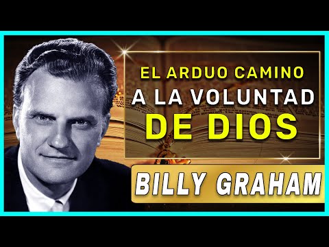 Billy Graham En Español 2022 |  El arduo camino a la voluntad de Dios