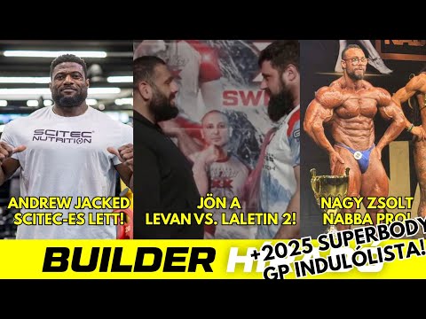 Andrew Jacked Sciteces! Nagy Zsolt NABBA Pro! Superbody GP lista! Levan vs Laletin 2!