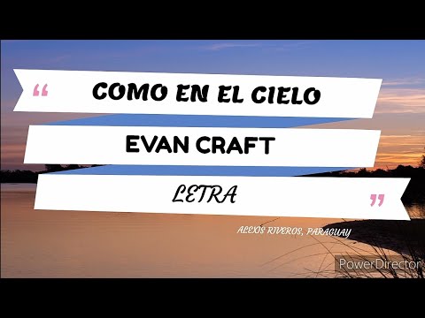Evan Craft ft. Josh Morales - Como En El Cielo / Till Earth Looks Like Heaven Letra(Video con Letra)