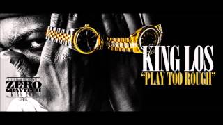 King Los - Play Too Rough