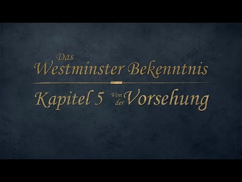 Westminster Bekenntnis - Kapitel 5 - Von der Vorsehung