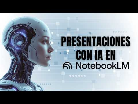 Cómo crear Presentaciones con IA en NotebookLM