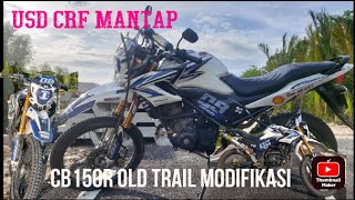 CB150R OLD TRAIL MODIFIKASI I USD CRF I TRAIL