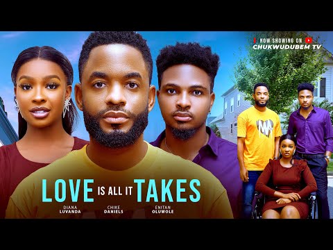 LOVE IS ALL IT TAKES - Nigerian Movies 2025 Latest Full Movies