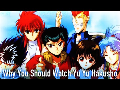 Why You Should Watch Yu Yu Hakusho