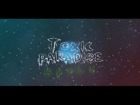 Toxic Paradise - TOXIC PARADISE - Spolu (Official Lyrics Video)