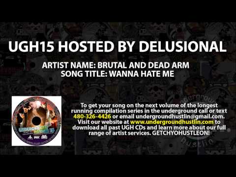 UGH15 Hosted by Delusional - 16. Brutal and Dead Arm - Wanna Hate Me 480-326-4426
