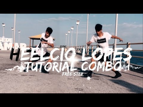 Heelcio Lopes | TUTORIAL DE COMBO | Free Step 2017