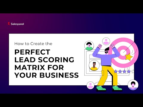 How to Create the Perfect Lead Scoring Matrix for Your Business