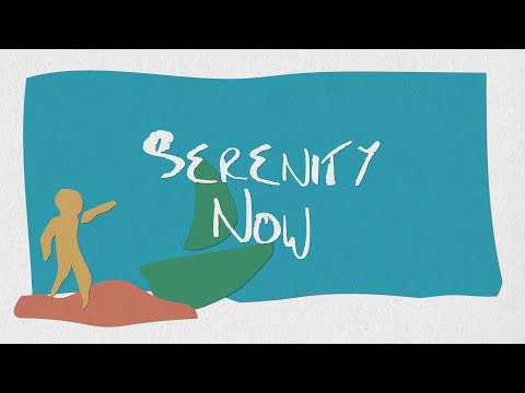 Video thumbnail for Serenity Now