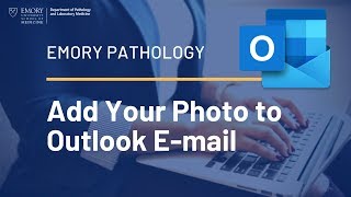 Emory Pathology: How to Add Your Photo to Outlook/E-mail