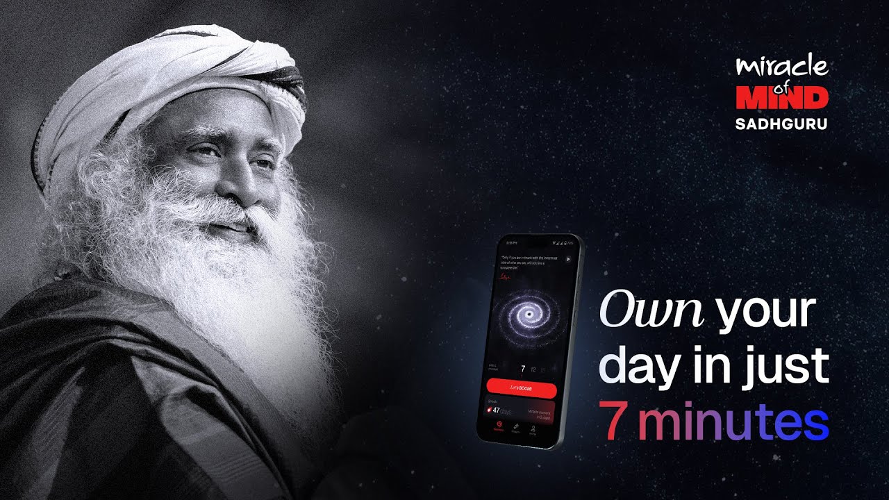 Miracle of Mind &ndash; Own Your Day in Just 7 Minutes | Sadhguru - YouTube