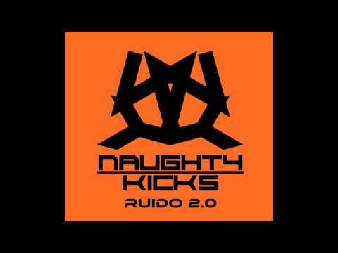 Naughty Kicks - Ruido 2.0 (uptempo) Preview Buy Here