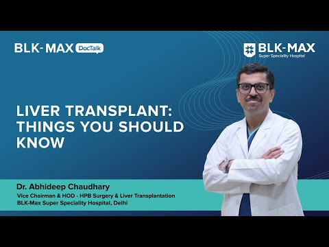 Liver Transplant: Things You Should Know | Dr. Abhideep Chaudhary