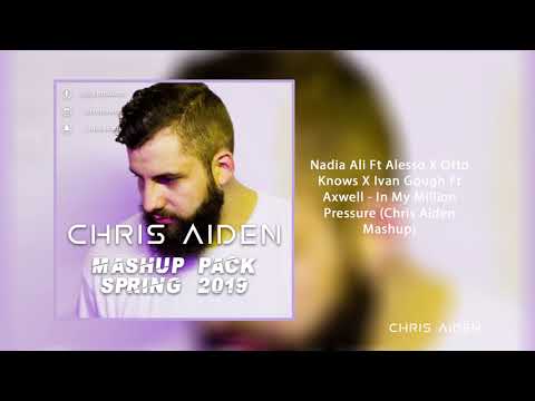 Nadia Ali Ft Alesso X Otto Knows X Axwell - In My Million Pressure (Chris Aiden Mashup)