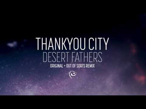 Thankyou City - Desert Fathers (Original Mix) [OPNDG047]