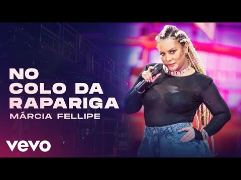 Márcia Fellipe - Colo Da Rapariga (Ao Vivo Em Fortaleza / 2020)