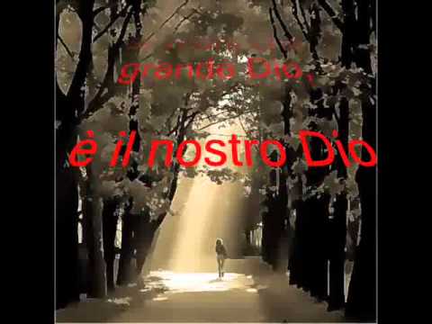 Si vedra che grande Dio, é il nostro Dio