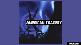 American Tragedy - American Tragedy (full) timestamps