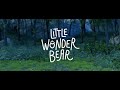 Little Wonder Bear Official Trailer