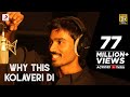 WHY THIS KOLAVERI DI - Official Movie Full Song ...