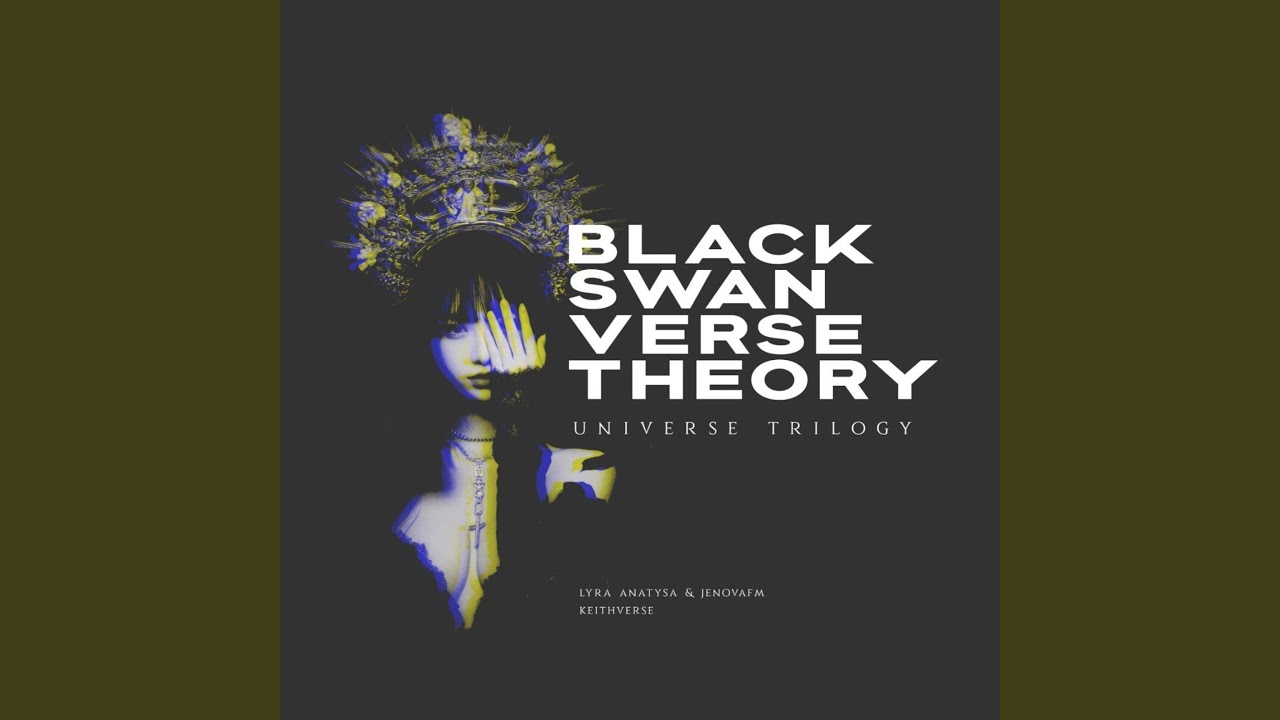  Phenomena (Black Swan Verse Theory III)