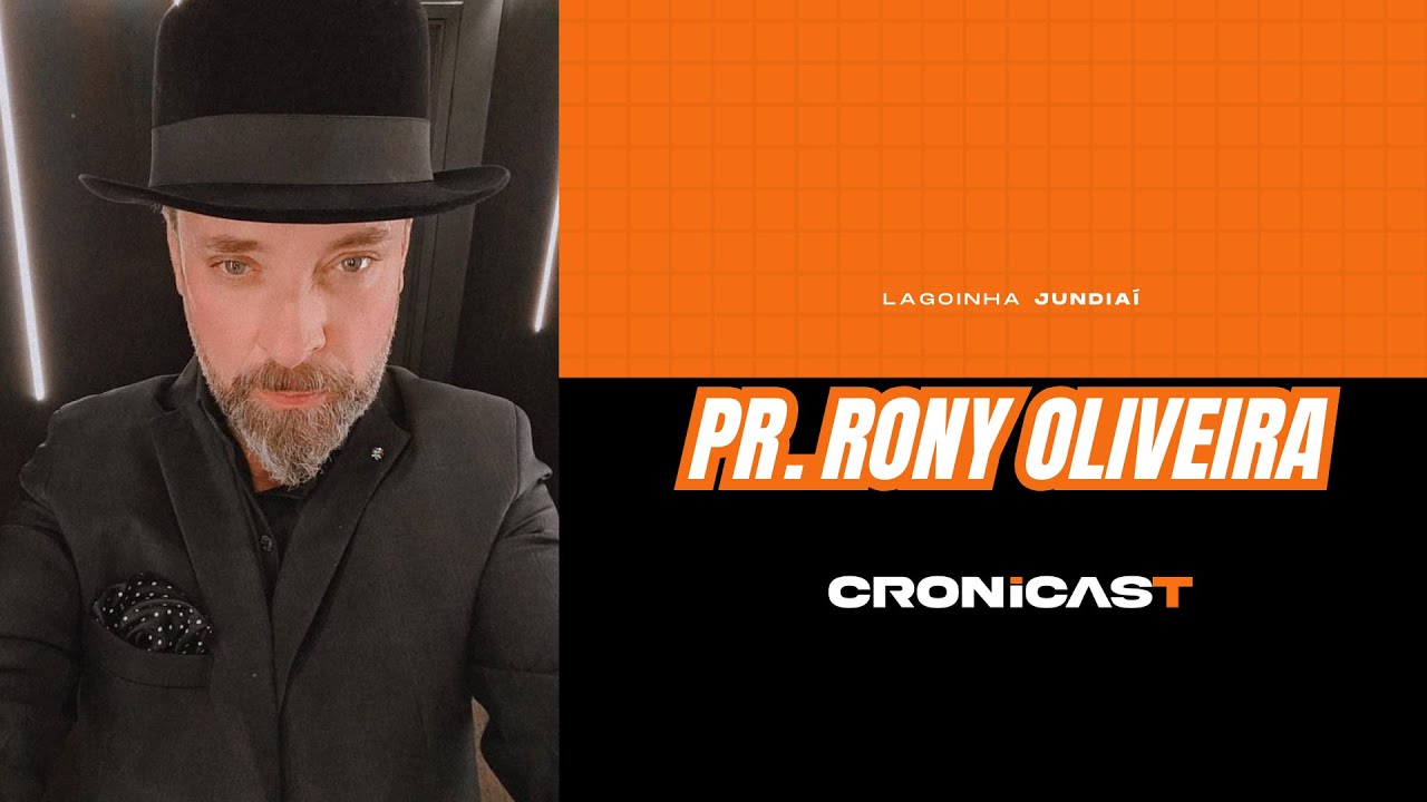 PR. RONY OLIVEIRA - CRONICAST #30