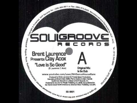 Brent Laurence – Love Is So Good (Original Mix) (1999)