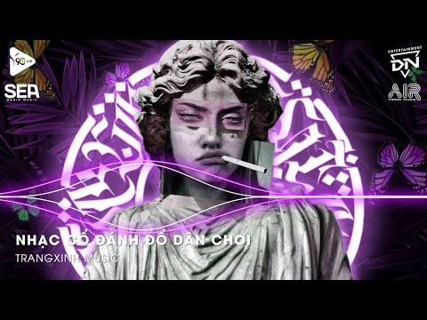 Nhạc Cổ Đánh Đổ Dân Chơi - Top 20 Bản Nhạc Nghe Nhiều Nhất 2024 ♫ BXH Nhạc Trẻ Remix Hot TikTok