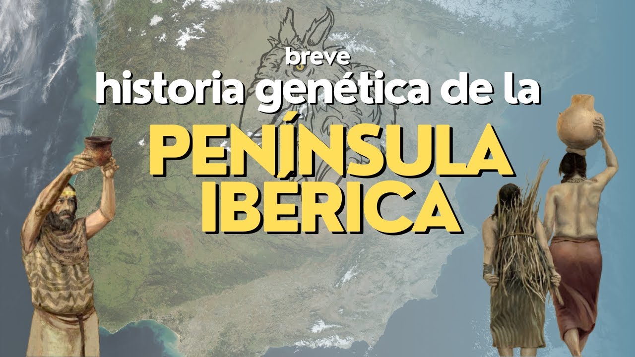 (breve) HISTORIA GENÉTICA DE LA PENÍNSULA IBÉRICA