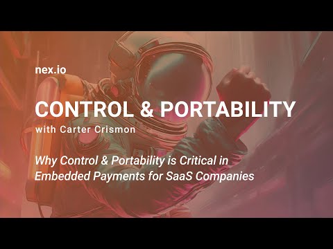 Unlocking SaaS Growth: Control & Portability in Integrated Payments with Carter Crismon