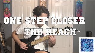 One Step Closer - The Reach (Guitar Cover)