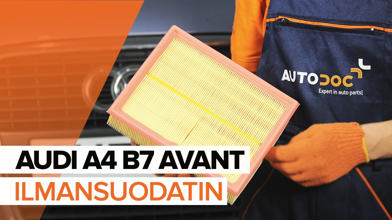 Kuinka vaihtaa ilmansuodattimen Audi A4 B7 Avant-autoon – vaihto-ohje