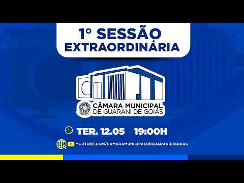 SESSÃO EXTRAORDINÁRIA 12 DE MAIO DE 2026 - CÂMARA MUNICIPAL DE GUARANI DE GOIÁS