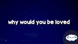 Hozier - Why Would You Be Loved (Lyrics)